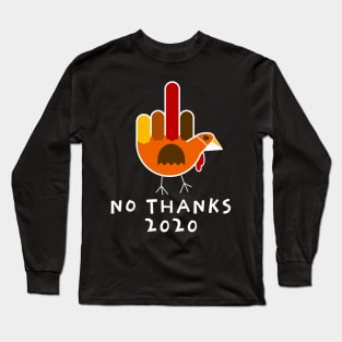 Thanksgiving 2020 Turkey No Thanks Grumpy Halloween Long Sleeve T-Shirt